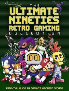 The Ultimate Nineties Retro Gaming Collection: Essential Guide to Gaming's Raddest Decade