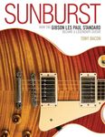 Sunburst: How the Gibson Les Paul Standard Became a Legendary Guitar