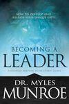 Becoming a Leader: How to Develop and Release Your Unique Gifts (Expanded Edition with Study Guide)