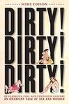 Dirty! Dirty! Dirty!: Of Playboys, 