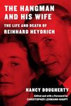 The Hangman and His Wife: The Life and Death of Reinhard Heydrich