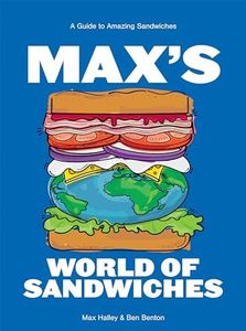 Max's World of Sandwiches: A Guide to Amazing Sandwiches