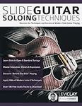 Slide Guitar Soloing Techniques: Discover the techniques and secrets of modern slide guitar playing (Learn How to Play Blues Guitar)