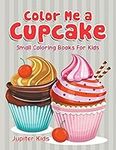 Color Me a Cupcake: Small Coloring 