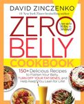 Zero Belly Cookbook: 150+ Delicious Recipes to Flatten Your Belly, Turn Off Your Fat Genes, and Help Keep You Lean for Life!