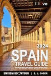 Spain Travel Guide 2024: Barcelona travel guide Madrid, Granada, Seville, Bilbao, San Sebastian, Valencia, Malaga. Travel Spain by car or public transport. ... (Swissmissontour Reiseführer)