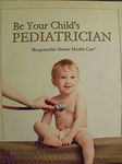 Be Your Child's Pediatrician : Responsible Home He