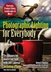 Photographic Lighting for Everybody: Techniques for Mastering Light with Any Camera-Including iPhone