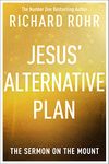 Jesus' Alternative Plan: The Sermon on the Mount