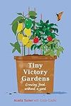 Tiny Victory Gardens: Growing Food 
