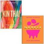 Kin Thai Modern Thai Recipes To Cook At Home By John Chantarasak & Mezcla Recipes To Excite By Ixta Belfrage 2 Books Collection Set