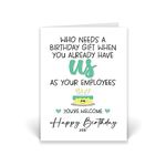 Rib ticklerz - Boss Birthday Card - Funny Boss Manager Birthday Card - Who Needs A Birthday Gift When You Already Have Us As Your Employees - Office Banter - CD425