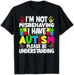 I'm Not Misbehaving I Have Autism Autistic Awareness Month T-Shirt