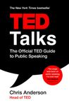 TED Talks: The official TED guide to public speaking: Tips and tricks for giving unforgettable speeches and presentations