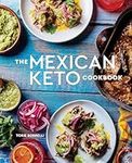 The Mexican Keto Cookbook: Authenti