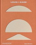 Louis I Kahn: Revised and Expanded Edition