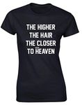 Hippowarehouse The Higher The Hair The Closer to Heaven Womens Fitted Short Sleeve t-Shirt (Specific Size Guide in Description) Black