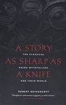 A Story as Sharp as a Knife: The Classical Haida Mythtellers and Their World