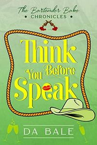 Think Before You Speak: a Hilarious Southern Mystery Romance (The Bartender Babe Chronicles Book 2)