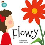 Flowy: An Illustrated Book For Kids About Friendship (Lucy's World 2)