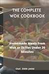 The Complete Wok Cookbook: Homemade