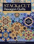 Stack & Cut Hexagon Quilts: Mix & M