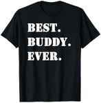 Best Buddy Ever T-Shirt for Buddies Tee funny T-Shirt