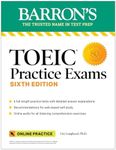 TOEIC Practice Exams: 6 Practice Tests + Online Audio, Sixth Edition