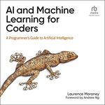 AI and Machine Learning for Coders: A Programmer's Guide to Artificial Intelligence