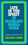 Life in the Spirit in Marriage, Home and Work: Ephesians 5: 18 to 6: 9