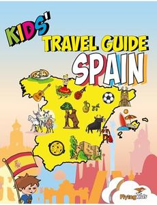 Kids' Travel Guide - Spain: The fun way to discover Spain - especially for kids