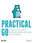 Practical Go: Building Scalable Network and Non-Network Applications