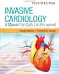 Invasive Cardiology: A Manual for Cath Lab Personnel with Navigate Advantage Access