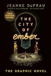 The City of Ember: (The Graphic Novel): 1