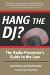 Hang The Dj? - The Radio Presenter'S Guide To The Law by Hollins, Paul (August 26, 2011) Paperback