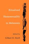 Ritualized Homosexuality in Melanesia: 2 (Studies in Melanesian Anthropology)