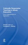 Culturally Responsive Teaching in Music Education: From Understanding to Application