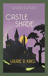 Castle Shade: The intriguing mystery for Sherlock Holmes fans (Mary Russell & Sherlock Holmes Book 17)