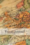 Travel Journal: The Perfect Trip Planner & Journal For Your Next European Vacation! Includes Budget Planner, Checklists, Flights, Hotels & More!