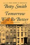 Tomorrow Will Be Better: A Novel