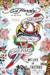 Wear Your Dreams: My Life in Tattoos