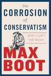 The Corrosion of Conservatism – Why I Left the Right