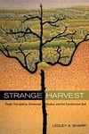 Strange Harvest: Organ Transplants, Denatured Bodies, and the Transformed Self