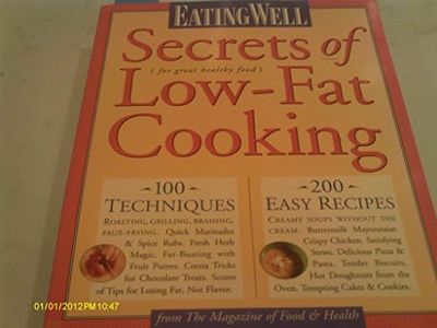 Eating Well Secrets of Low-Fat Cooking: From the Magazine of Food & Health (Eating Well)