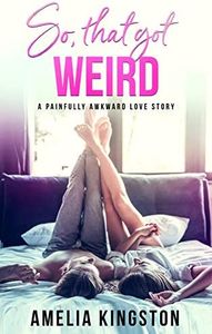 So, That Got Weird (So Far, So Good Book 1)