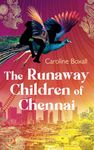 The Runaway Children of Chennai: Action adventure based on the true stories of street children in India: 1 (The Secret Children of India)