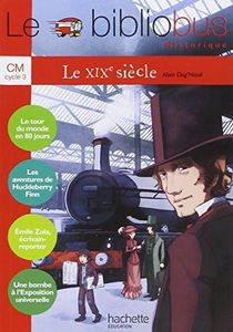 Le Bibliobus N° 28 CM - Le XIXe siècle - Livre élève - Ed.2009