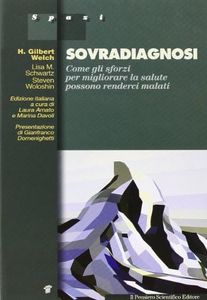 Sovradiagnosi. Come gli sforzi per migliorare la salute possono renderci malati