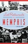 Lost Restaurants of Memphis (American Palate)