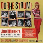 Do The Strum!: Joe Meek's Girl Groups and Pop Chanteuses 1960-1966